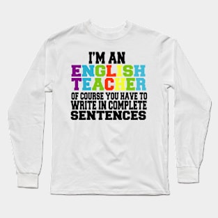 i'm an english teacher Long Sleeve T-Shirt